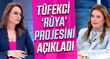 İmran Nilay Tüfekci ‘rüya’ projesini açıkladı