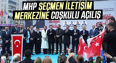 MHP Seçmen İletişim Merkezine Coşkulu Açılış