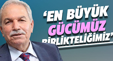 Necattin Demirtaş: En büyük gücümüz birlikteliğimiz