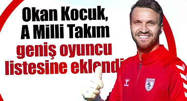 Okan Kocuk, A Milli Takım geniş oyuncu listesine eklendi