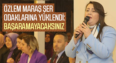 Özlem Maraş şer odaklarına yüklendi: Başaramayacaksınız
