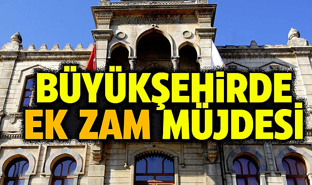 Samsun Büyükşehir Belediyesi'nde işçi maaşlarına ek zam yapıldı