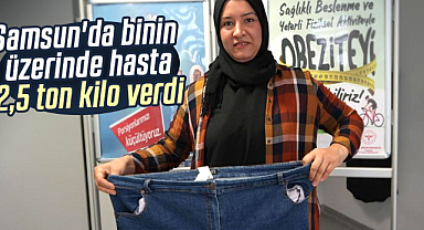 Samsun'da binin üzerinde hasta 2,5 ton kilo verdi