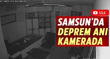 Samsun'da deprem anı kamerada