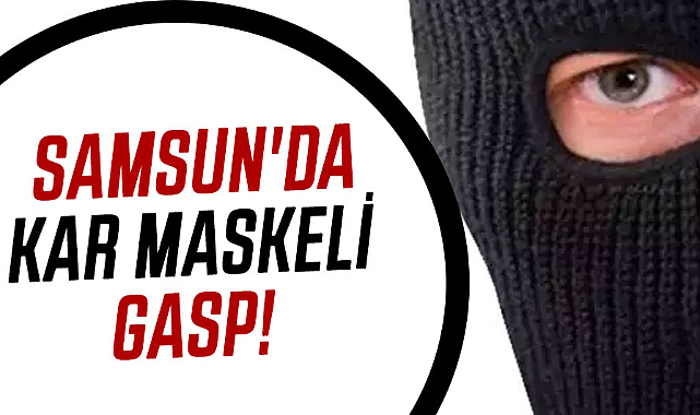 Samsun'da kar maskeli  gasp!