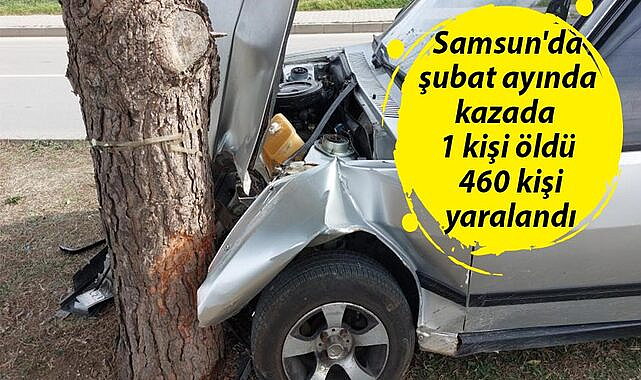 Samsun'da şubat ayında kazada 1 kişi öldü, 460 kişi yaralandı