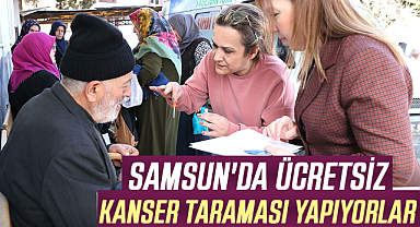 Samsun'da ücretsiz kanser taraması yapıyorlar