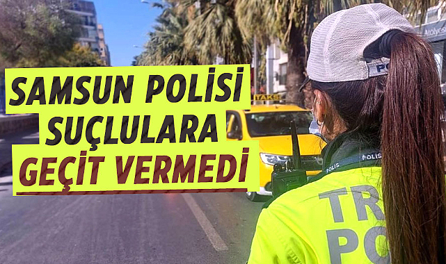 Samsun polisi suçlulara geçit vermedi