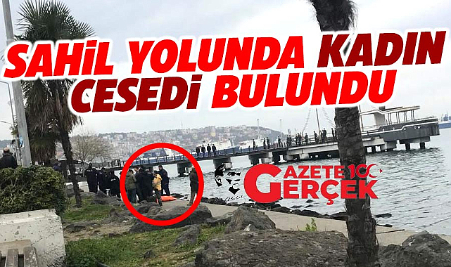 Samsun'un İlkadım ilçesi Sahil Yolunda kadın cesedi bulundu