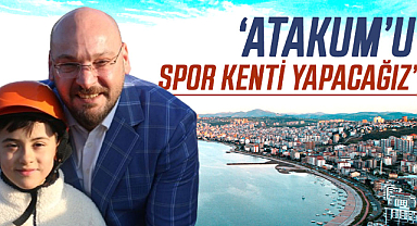 Serhat Türkel: 'Atakum'u spor kenti yapacağız'