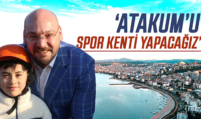 Serhat Türkel: 'Atakum'u spor kenti yapacağız'