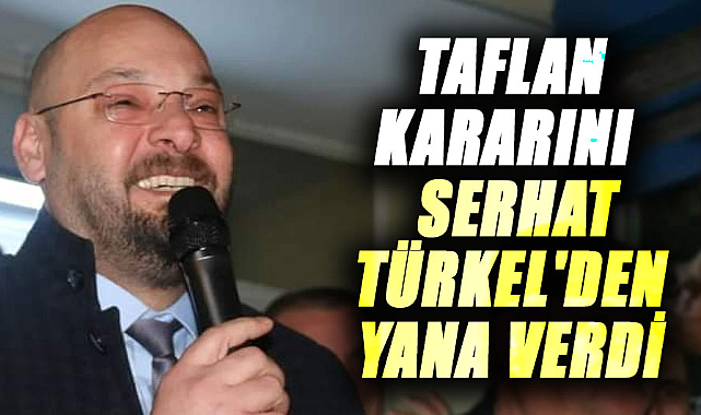 Taflan kararını Serhat Türkel'den yana verdi