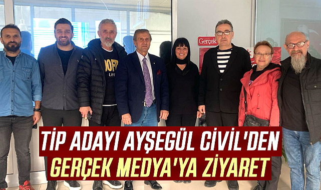 TİP adayı Ayşegül Civil'den Gerçek Medya'ya ziyaret