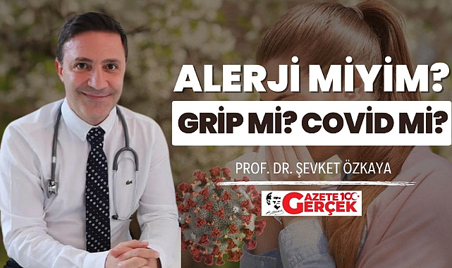 Alerji miyim? Grip mi? Covid mi? Hastalıklar birbirine karıştı!