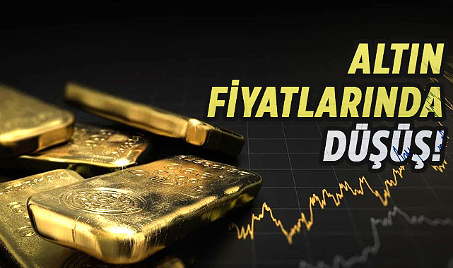Altın fiyatlarında düşüş!
