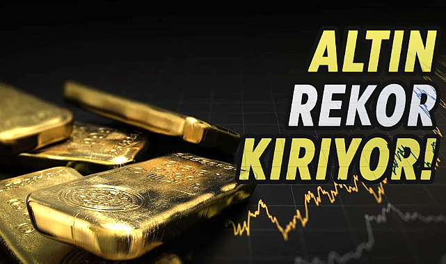 Altın rekor kırıyor!