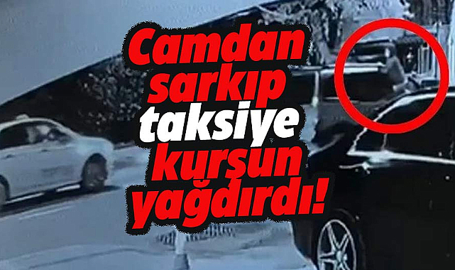 Aracın camından sarkıp taksiye kurşun yağdırdı! Dehşet anları!