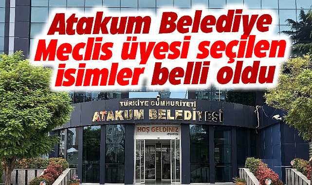 Atakum Belediyesi Meclis üyesi seçilen isimler belli oldu