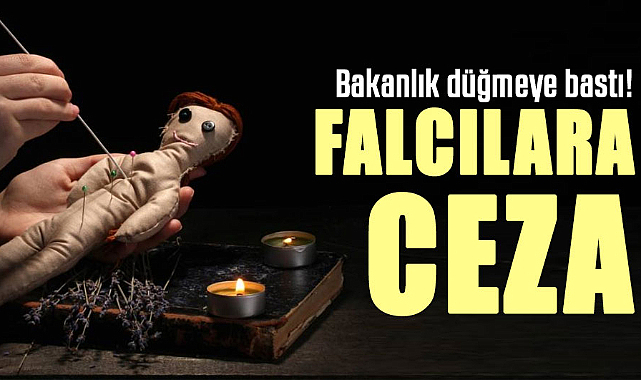 Bakanlık düğmeye bastı! Falcılara ceza