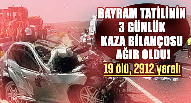 Bayram tatilinin 3 günlük kaza bilançosu ağır oldu!