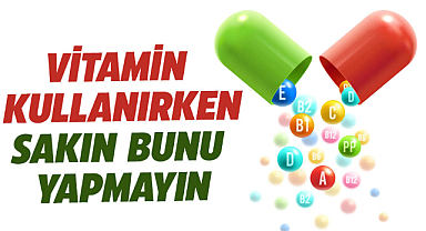 Bilinçsiz vitamin kullanımı vücuda zarar verebilir: Uzman uyarıyor