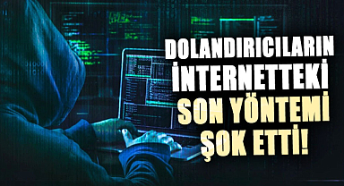Dolandırıcıların internetteki son yöntemi şok etti!