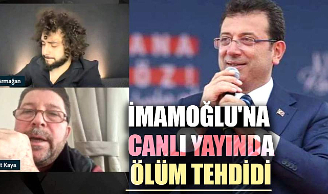 Ekrem İmamoğlu'na Canlı Yayında Ölüm Tehdidi