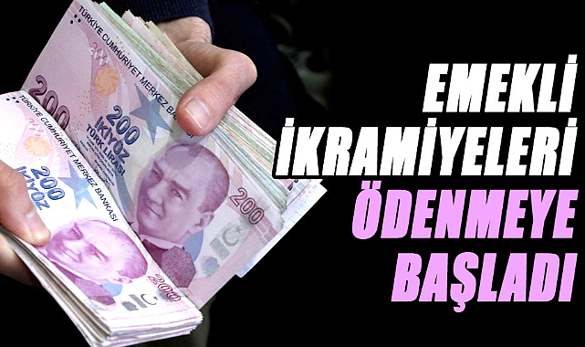 Emekli ikramiyeleri ödenmeye başladı 