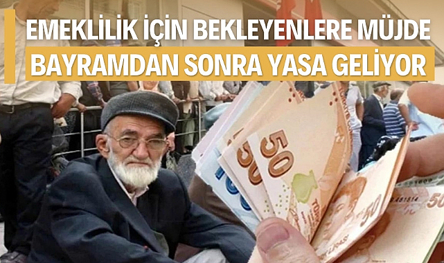 Erken emeklilik için bekleyenlere müjde