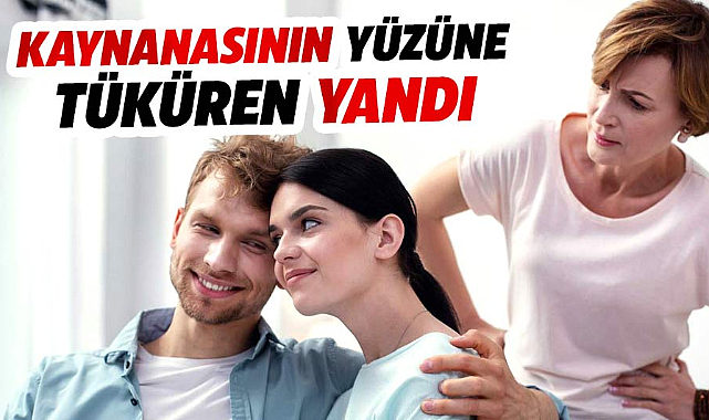 Eşinin annesine tüküren yandı!