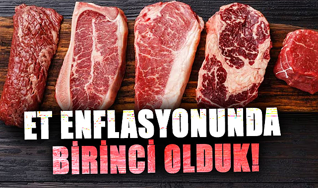 Et enflasyonunda Avrupa birincisi olduk