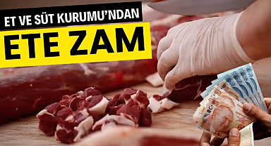 Et ve Süt Kurumu et fiyatlarına zam yaptı