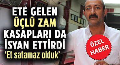 Ete gelen üçlü zam kasapları da isyan ettirdi: ‘Et satamaz olduk’