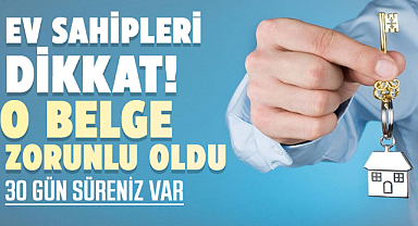 Ev sahipleri dikkat! O belge zorunlu oldu