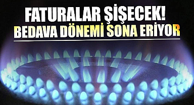 Faturalar şişecek! Bedava dönemi sona eriyor