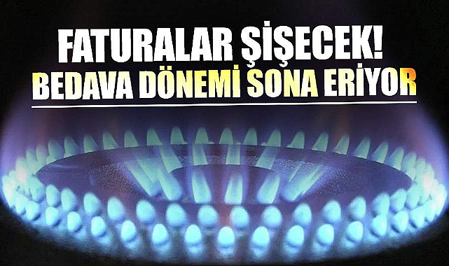 Faturalar şişecek! Bedava dönemi sona eriyor