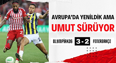 Fenerbahçe, Olympiakos karşısında pes etmedi: 3-2