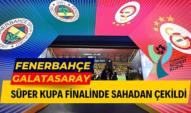 Fenerbahçe Süper Kupa finalinde sahadan çekildi