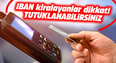 IBAN kiralayanlara hapis cezası uyarısı