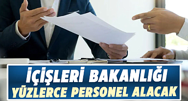 İçişleri Bakanlığı yüzlerce personel alacak