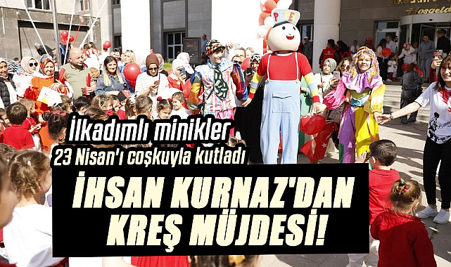 İhsan Kurnaz'dan kreş müjdesi!