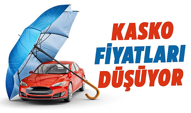 Kasko fiyatları düşüyor