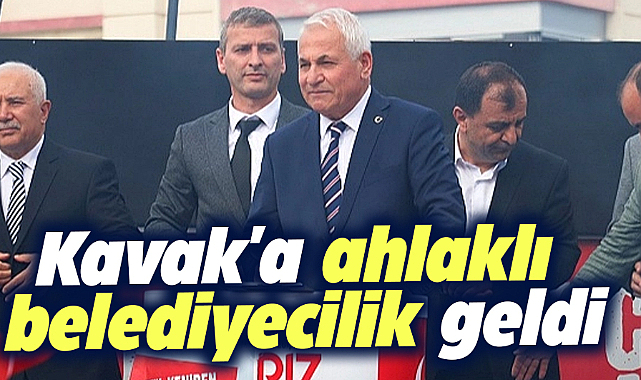 Kavak'a ahlaklı belediyecilik geldi