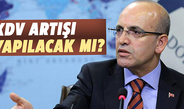 KDV artışı yapılacak mı? Mehmet Şimşek noktayı koydu