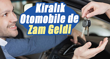 Kiralık otomobillerin ücretlerine de zam geldi