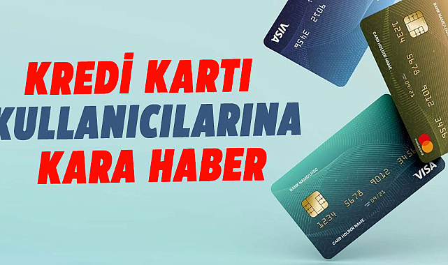 Kredi kartı kullananlar dikkat! Uyarı geldi