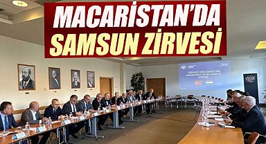 Macaristan’da Samsun zirvesi