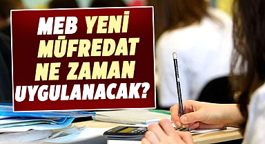 MEB yeni müfredat ne zaman uygulanacak?