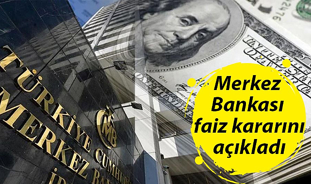 Merkez Bankası faiz kararını açıkladı 