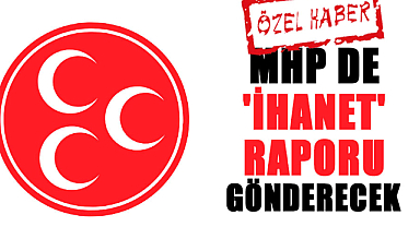 Samsun'da MHP de 'ihanet' raporu gönderecek